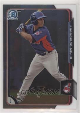 2015 Bowman - Chrome Prospects #BCP43 - Francisco Mejia