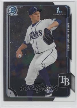 2015 Bowman - Chrome Prospects #BCP67 - Matt Andriese