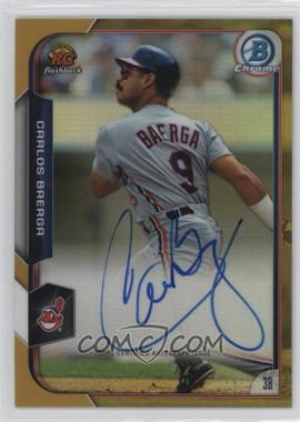 2015 Bowman - Chrome Rookie Recollections - Gold Refractor Autographs #RR-CB - Carlos Baerga /50