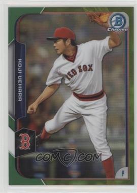 2015 Bowman Chrome - [Base] - Green Refractor #138 - Koji Uehara /99