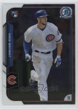 2015 Bowman Chrome - [Base] #200 - Kris Bryant