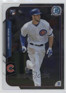 2015 Bowman Chrome - [Base] #200 - Kris Bryant