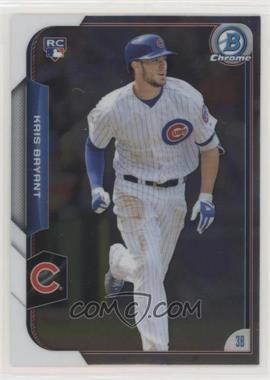 2015 Bowman Chrome - [Base] #200 - Kris Bryant