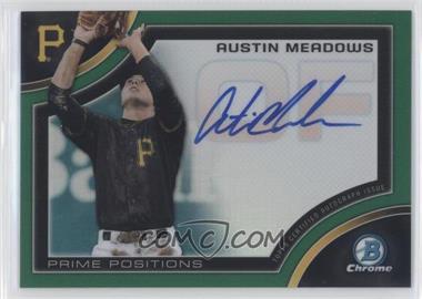 2015 Bowman Chrome - Prime Position Autographs - Green Refractor #PPA-AM - Austin Meadows /99