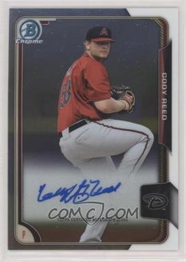 2015 Bowman Chrome - Prospects Autographs #BCAP-CR - Cody Reed