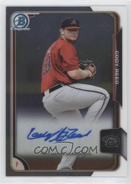 2015 Bowman Chrome - Prospects Autographs #BCAP-CR - Cody Reed