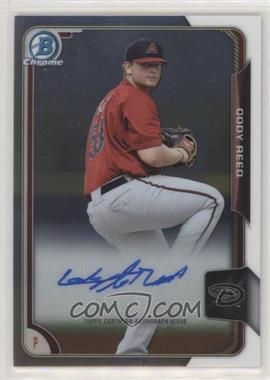 2015 Bowman Chrome - Prospects Autographs #BCAP-CR - Cody Reed