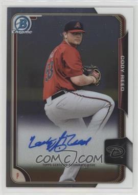 2015 Bowman Chrome - Prospects Autographs #BCAP-CR - Cody Reed