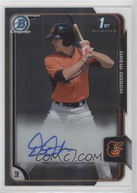 2015 Bowman Chrome - Prospects Autographs #BCAP-DD - Drew Dosch [Noted]