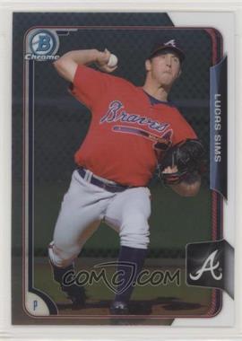 2015 Bowman Chrome - Prospects #BCP211 - Lucas Sims