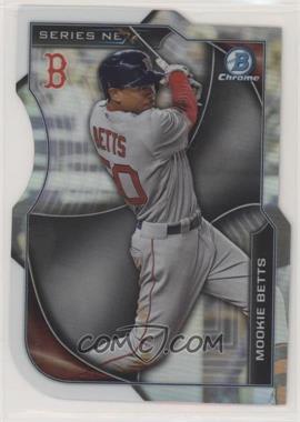 2015 Bowman Chrome - Series Next Die-Cut Refractor #SN-MBE - Mookie Betts