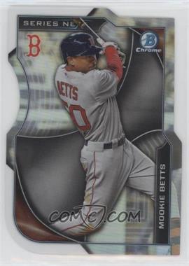 2015 Bowman Chrome - Series Next Die-Cut Refractor #SN-MBE - Mookie Betts