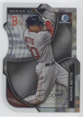 2015 Bowman Chrome - Series Next Die-Cut Refractor #SN-MBE - Mookie Betts