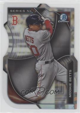 2015 Bowman Chrome - Series Next Die-Cut Refractor #SN-MBE - Mookie Betts