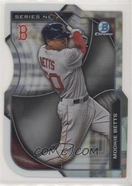 2015 Bowman Chrome - Series Next Die-Cut Refractor #SN-MBE - Mookie Betts