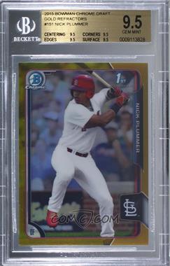 2015 Bowman Draft - Chrome - Gold Refractor #151 - Nick Plummer /50 [BGS 9.5 GEM MINT]