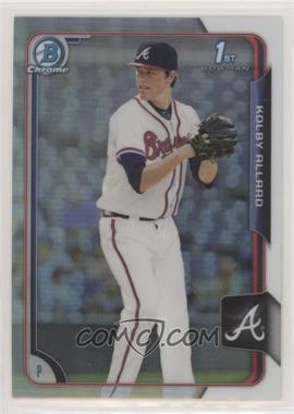 2015 Bowman Draft - Chrome - Refractor #10 - Kolby Allard