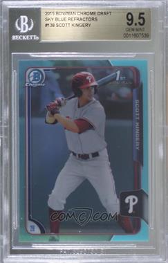 2015 Bowman Draft - Chrome - Sky Blue Refractor #138 - Scott Kingery [BGS 9.5 GEM MINT]