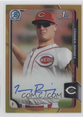 2015 Bowman Draft - Chrome Draft Pick Autographs - Gold Refractor #BCA-TR - Tanner Rainey /50