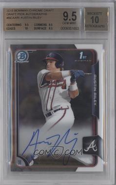 2015 Bowman Draft - Chrome Draft Pick Autographs #BCA-ARI - Austin Riley [BGS 9.5 GEM MINT]