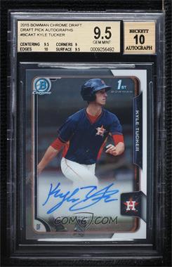 2015 Bowman Draft - Chrome Draft Pick Autographs #BCA-KT - Kyle Tucker [BGS 9.5 GEM MINT]