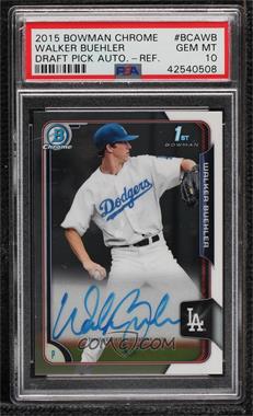 2015 Bowman Draft - Chrome Draft Pick Autographs #BCA-WB - Walker Buehler [PSA 10 GEM MT]