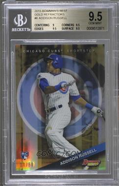 2015 Bowman's Best - [Base] - Gold Refractor #6 - Addison Russell /50 [BGS 9.5 GEM MINT]