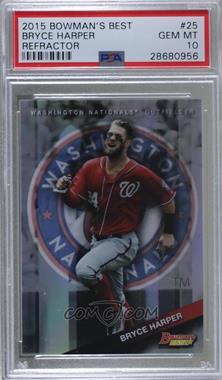 2015 Bowman's Best - [Base] - Refractor #25 - Bryce Harper [PSA 10 GEM MT]