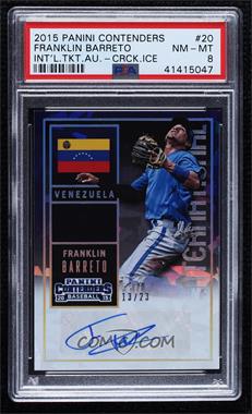 2015 Panini Contenders - International Ticket - Cracked Ice #20 - Franklin Barreto /23 [PSA 8 NM‑MT]