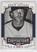 Goose Gossage #/25