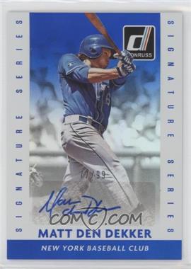 2015 Panini Donruss - Signature Series - Blue #59 - Matt den Dekker /99