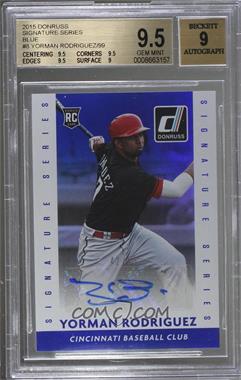 2015 Panini Donruss - Signature Series - Blue #8 - Yorman Rodriguez /99 [BGS 9.5 GEM MINT]