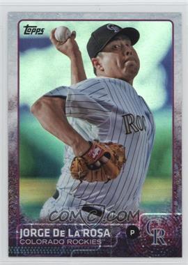 2015 Topps - [Base] - Rainbow Foil #679 - Jorge De La Rosa