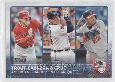 2015 Topps - [Base] #98 - League Leaders - Mike Trout, Miguel Cabrera, Nelson Cruz