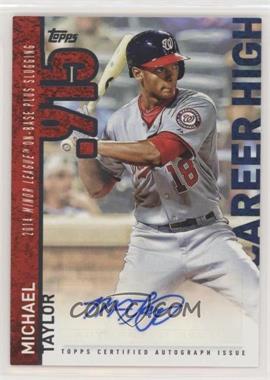 2015 Topps - Career High Autographs #CHA-MT - Michael Taylor