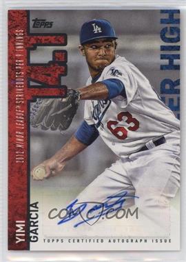 2015 Topps - Career High Autographs #CHA-YGA - Yimi Garcia