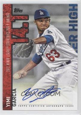 2015 Topps - Career High Autographs #CHA-YGA - Yimi Garcia