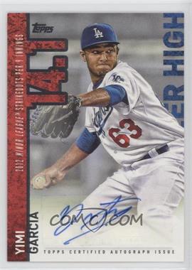 2015 Topps - Career High Autographs #CHA-YGA - Yimi Garcia