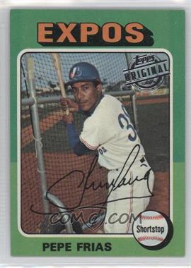 2015 Topps - Originals Buybacks #1975-496 - Pepe Frias