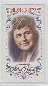 2015 Topps Allen & Ginter's - First Ladies Mini #FIRST-26 - Edith Wilson