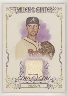 2015 Topps Allen & Ginter's - Relics A #FSRA-MMI - Mike Minor