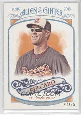 2015 Topps Allen & Ginter's - Rip Cards - Ripped #RIP-5 - Mike Foltynewicz /75
