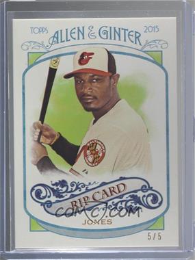 2015 Topps Allen & Ginter's - Rip Cards #RIP-9 - Adam Jones /5