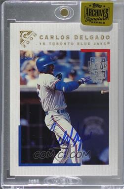 2015 Topps Archives Signature Edition Buybacks - [Base] #00TG-23 - Carlos Delgado (2000 Topps Gallery) /19 [Buyback]