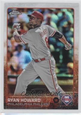 2015 Topps Chrome - [Base] - Prism Refractor #94 - Ryan Howard