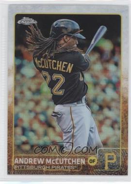 2015 Topps Chrome - [Base] - Refractor #76 - Andrew McCutchen