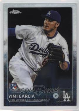 2015 Topps Chrome - [Base] #123 - Yimi Garcia