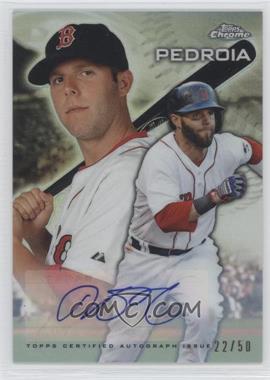 2015 Topps Chrome - Culminations - Autographs #CUL-DP - Dustin Pedroia /50