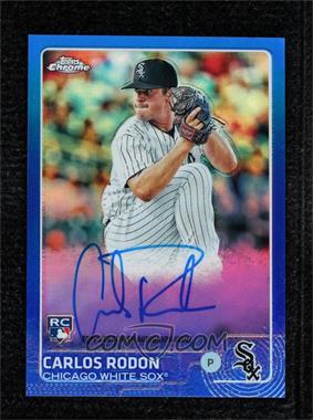 2015 Topps Chrome - Rookie Autographs - Blue Refractor #AR-CR - Carlos Rodon /150