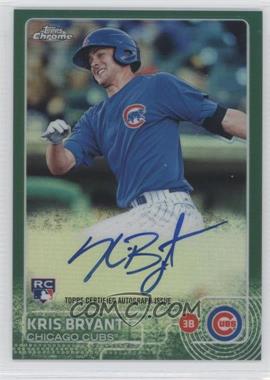 2015 Topps Chrome - Rookie Autographs - Green Refractor #AR-KB - Kris Bryant /99